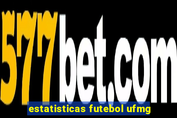 estatisticas futebol ufmg